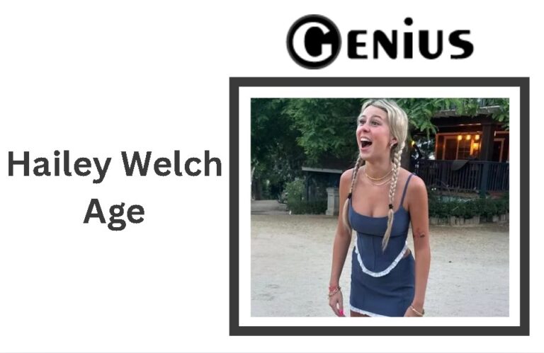 Hailey Welch Age